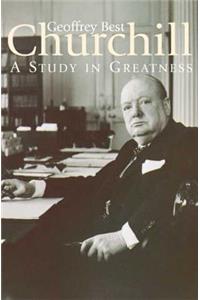 Churchill: A Study in Greatness