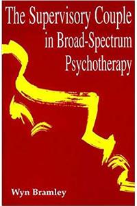 The Supervisory Couple in Broad-Spectrum Psychotherapy