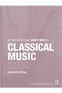 International Who's Who in Classical Music 2010