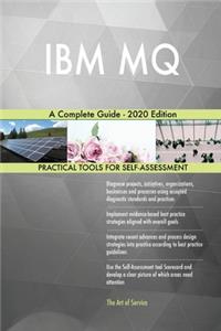 IBM MQ A Complete Guide - 2020 Edition