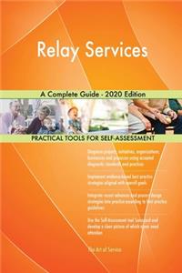 Relay Services A Complete Guide - 2020 Edition