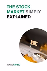 The Stock Market Simply Explained