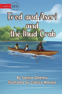 Fred And Aseri And The Mud Crab