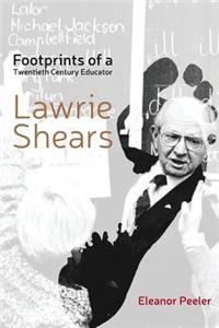 Footprints of a Twentieth Century Educator: Lawrie Shears