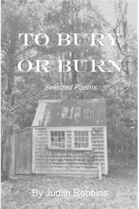 To Bury or Burn