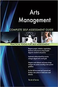 Arts Management Complete Self-assessment Guide