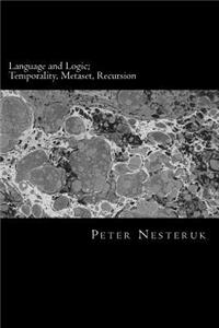 Language and Logic; Temporality, Metaset, Recursion