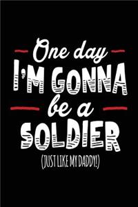 One Day I'm Gonna Be A Soldier (Just Like My Daddy!)