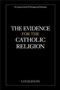 Evidence For The Catholic Religion