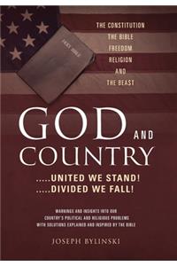 GOD AND COUNTRY ....United We Stand! ....Divided We Fall!