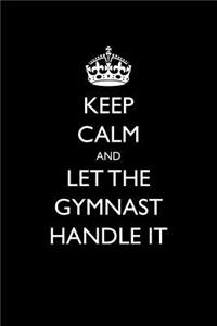 Keep Calm and Let the Gymnast Handle It