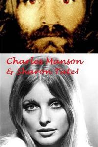 Sharon Tate & Charles Manson!: The Manson 'family' Murders!