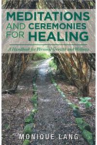 Meditations and Ceremonies for Healing