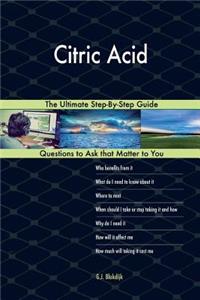 Citric Acid; The Ultimate Step-By-Step Guide