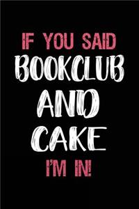 If You Said Bookclub and Cake I'm in