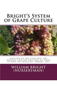 Bright's System of Grape Culture