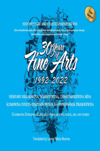 30 Years of Fine Arts 1992-2022 Cree Version