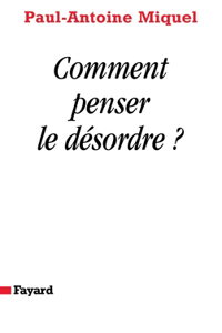 Comment penser le désordre ?