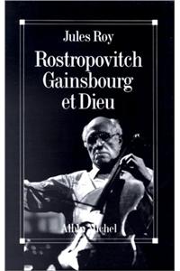 Rostropovitch, Gainsbourg Et Dieu