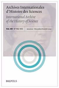 Archives Internationales d'Histoire Des Sciences 69/182-183, 2019