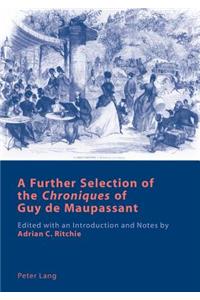 Further Selection of the «Chroniques» of Guy de Maupassant