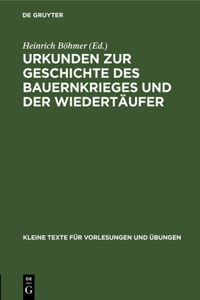 Urkunden Zur Geschichte Des Bauernkrieges Und Der Wiedertäufer