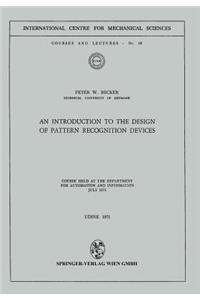 Introduction to the Design of Pattern Recognition Devices
