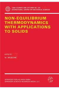 Non-Equilibrium Thermodynamics with Application to Solids