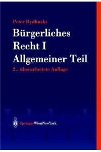 B]rgerliches Recht I: Allgemeiner Teil