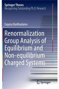 Renormalization Group Analysis of Equilibrium and Non-Equilibrium Charged Systems