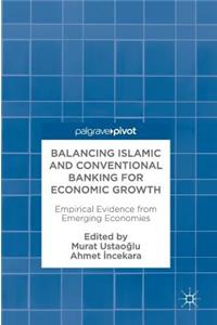 Balancing Islamic and Conventional Banking for Economic Growth