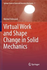 Virtual Work and Shape Change in Solid Mechanics