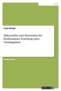 Makrozyklus und Mesozyklus für Kraftausdauer. Erstellung eines Trainingsplans