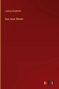 Das neue Wesen