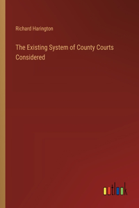 Existing System of County Courts Considered