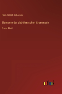 Elemente der altböhmischen Grammatik