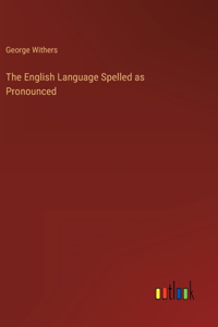English Language Spelled as Pronounced