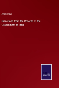 Selections from the Records of the Government of India