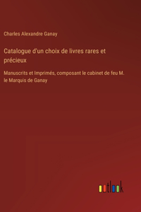 Catalogue d'un choix de livres rares et précieux