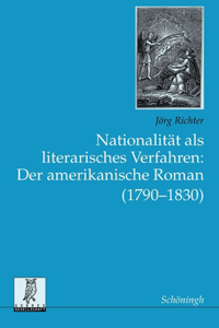 Nationalität ALS Literarisches Verfahren: Der Amerikanische Roman (1790-1830)