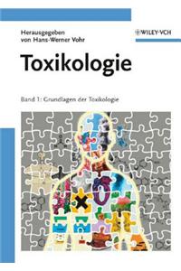 Toxikologie: Band 1 Grundlagen der Toxikologie