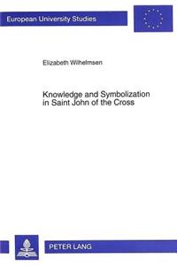 Knowledge and Symbolization in Saint John of the Cross