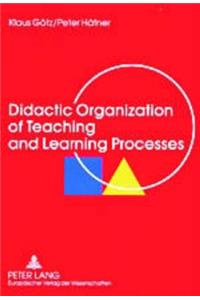 Didactic Organization of Teaching and Learning Processes