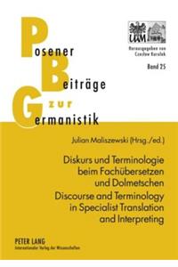 Diskurs Und Terminologie Beim Fachuebersetzen Und Dolmetschen - Discourse and Terminology in Specialist Translation and Interpreting