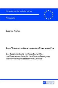 «Las Chicanas - Una Nueva Cultura Mestiza»: Der Zusammenhang Von Sprache, Mythos Und Grenzen Am Beispiel Der Chicana-Bewegung in Den Vereinigten Staaten Von Amerika