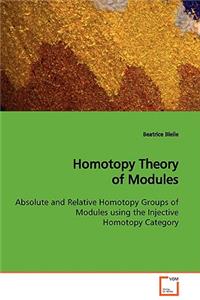 Homotopy Theory of Modules Absolute and Relative Homotopy Groups of Modules using the Injective Homotopy Category