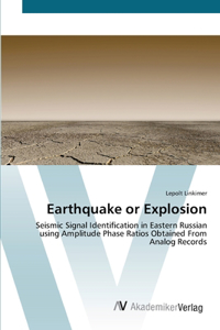 Earthquake or Explosion