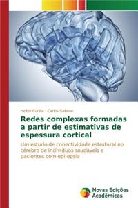 Redes complexas formadas a partir de estimativas de espessura cortical