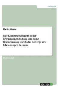 Kompetenzbegriff in der Erwachsenenbildung und seine Beeinflussung durch das Konzept des lebenslangen Lernens