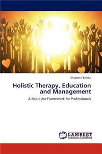 Holistic Therapy, Education and Management